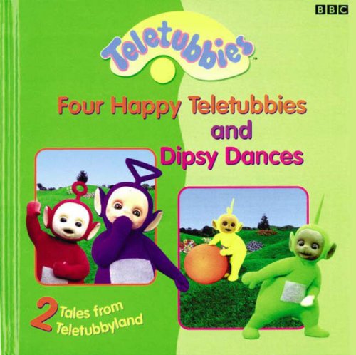 "Four Happy Teletubbies" and "Dipsy Dances" - 2 Tales from Teletubbyland book
