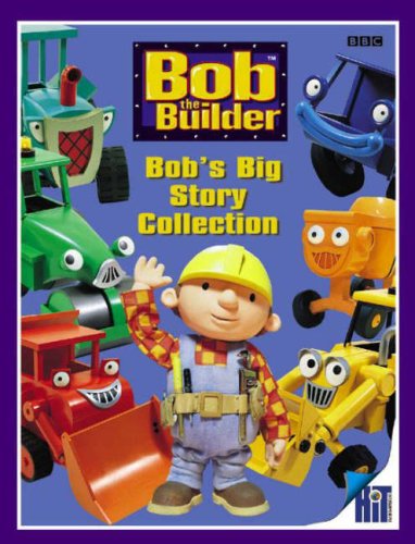Bob's Big Story Collection (Bob the Builder S.) Novels & Short Stories