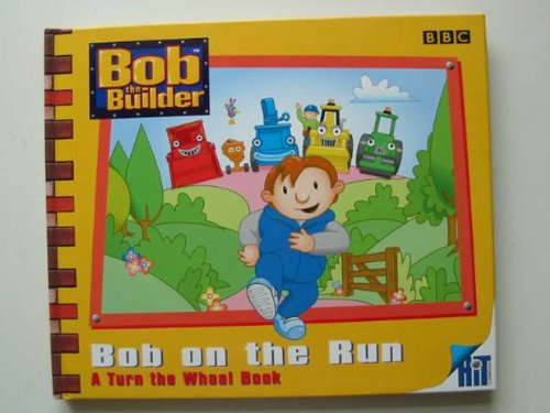Bob the Builder- Bob On the Run - a Turn the Wheel Book(Pplcwoj) book