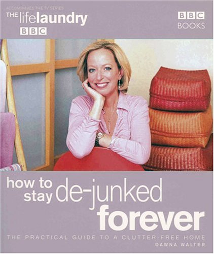 The Life Laundry: How to Stay De-Junked Forever (The Life Laundry 2) Home & Household