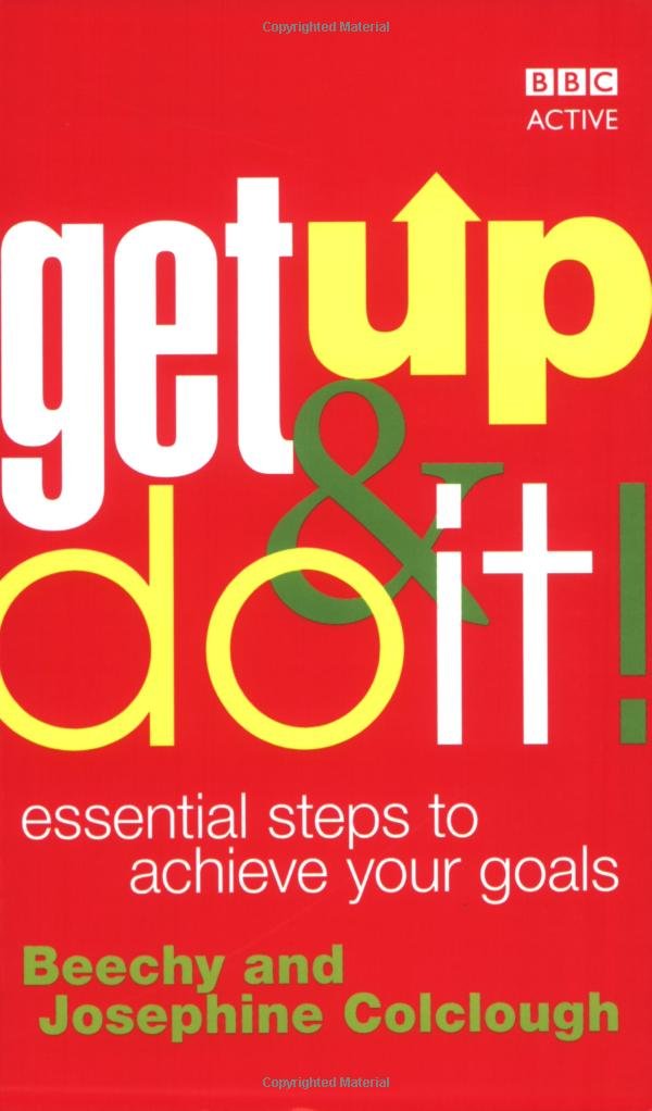 Get Up and Do It!: Essential Steps to Achieve Your Goals Lifestyle
