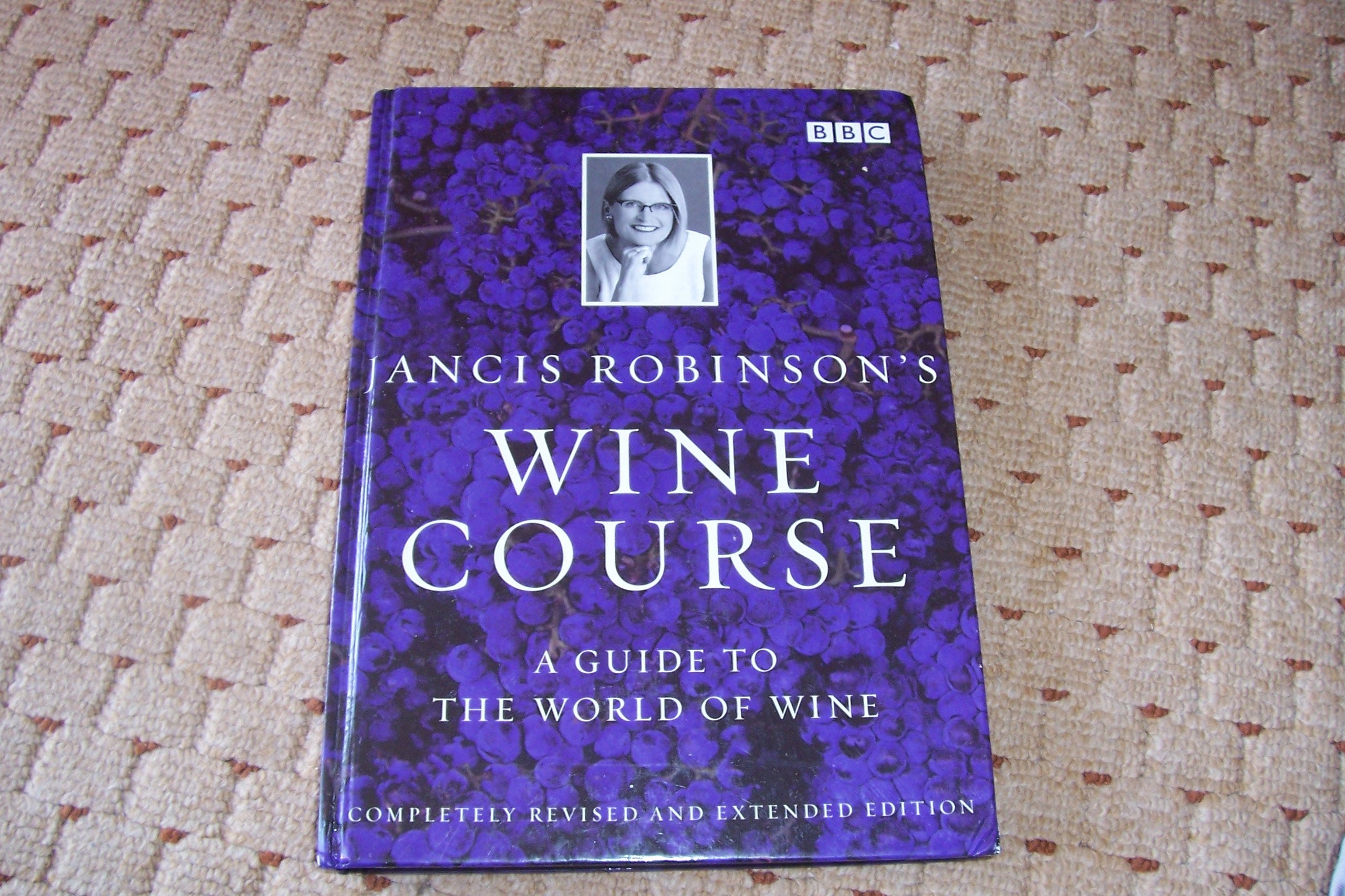 Jancis Robinson's Wine Course, a guide to the world of wine Books