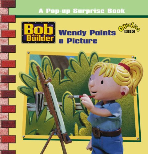 Bob the Builder-Pop-Up-Surprise Book-Wendy Paints a Picture (Card) (Pop-up Surprise Book S.) Novels & Short Stories