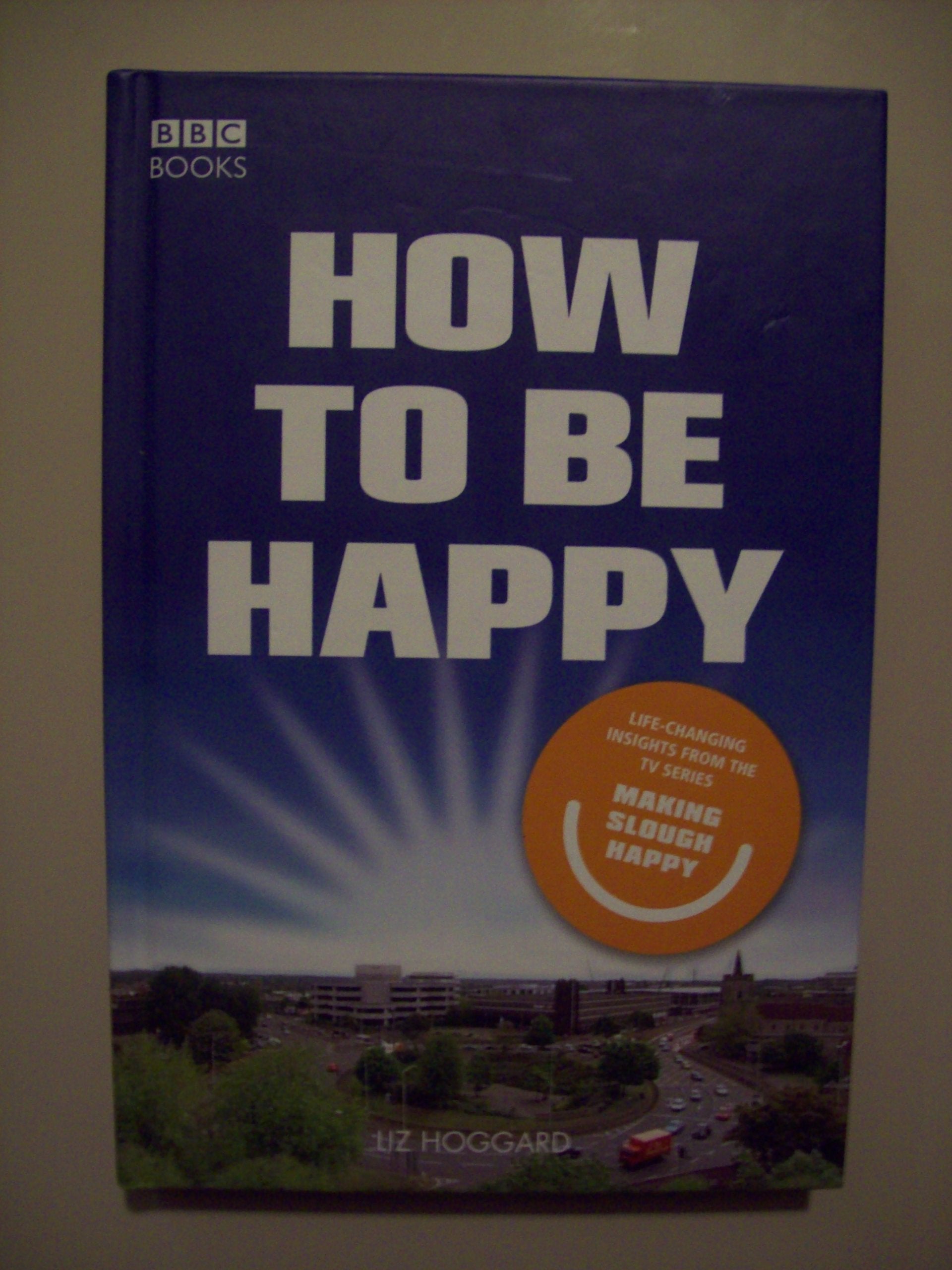 How to be Happy: Lessons from Making Slough Happy Film, Art & Culture