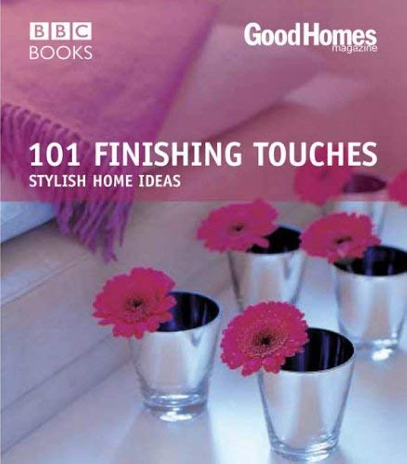 101 Finishing Touches: Stylish Home Ideas (BBC Books) Hobbies & Crafts
