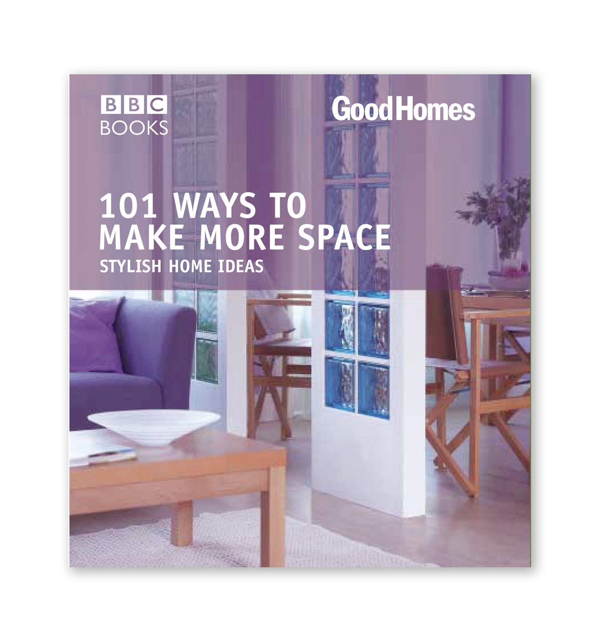 Good Homes: 101 Ways to make more Space (Trade) Business, Finance & Career