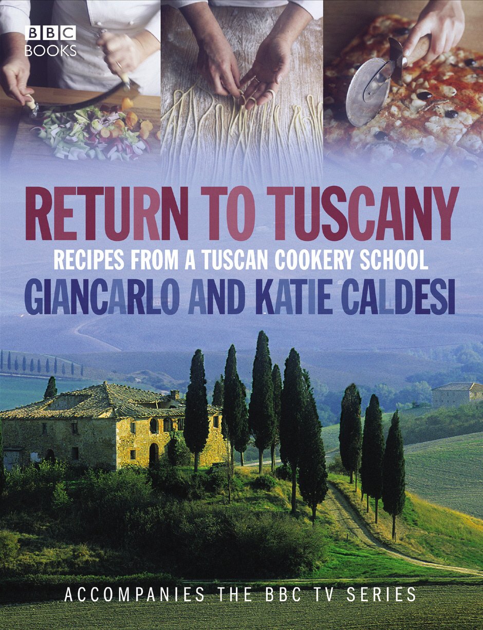 Return to Tuscany: Recipes from a Tuscan Cookery School Leisure, Home & Garden