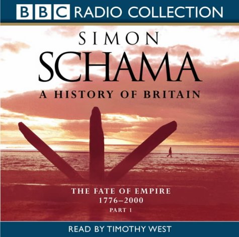 History of Britain Vol. 3: 1776-2000 (BBC Radio Collection) Politics & History