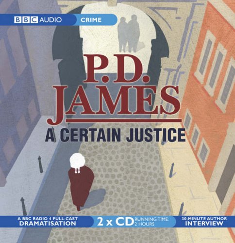A Certain Justice (BBC Radio Collection: Crimes and Thrillers) Contemporary literature