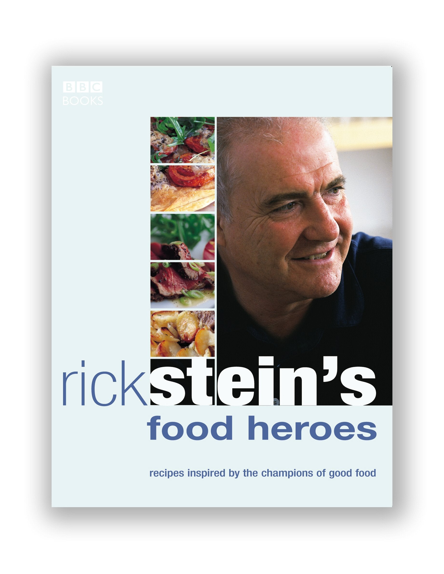 Rick Stein's Food Heroes: Recipes inspired by the champions of good food Leisure, Home & Garden