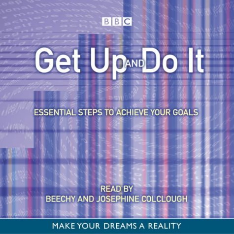 Get Up and Do It!: Essential Steps to Achieve Your Goals cd
