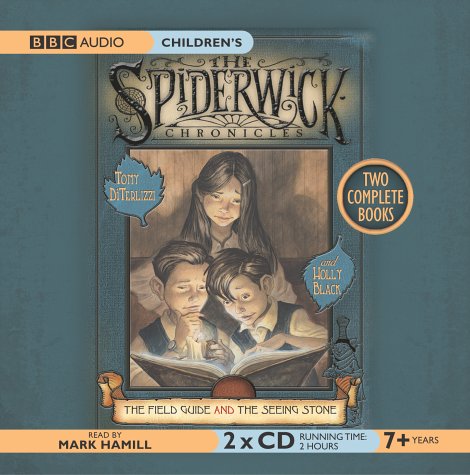 The Spiderwick Chronicles: The Field Guide / The Seeing Stone, 2 Audio-CDs.Tl.1/2: The Field Guide and the Seeing Stone Novels & Short Stories