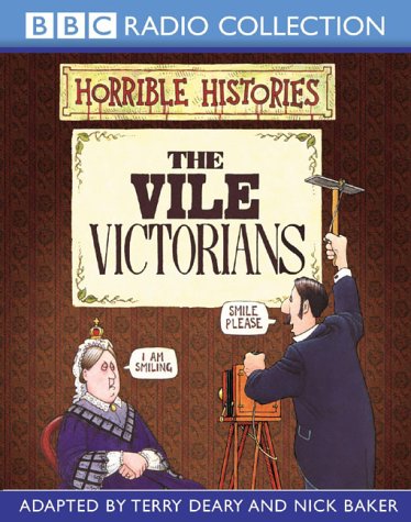 The Vile Victorians (BBC Radio Collection: Horrible Histories) Non-fiction