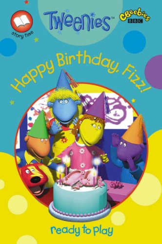 Tweenies: Happy Birthday Fizz! (PPLCWOJ) book