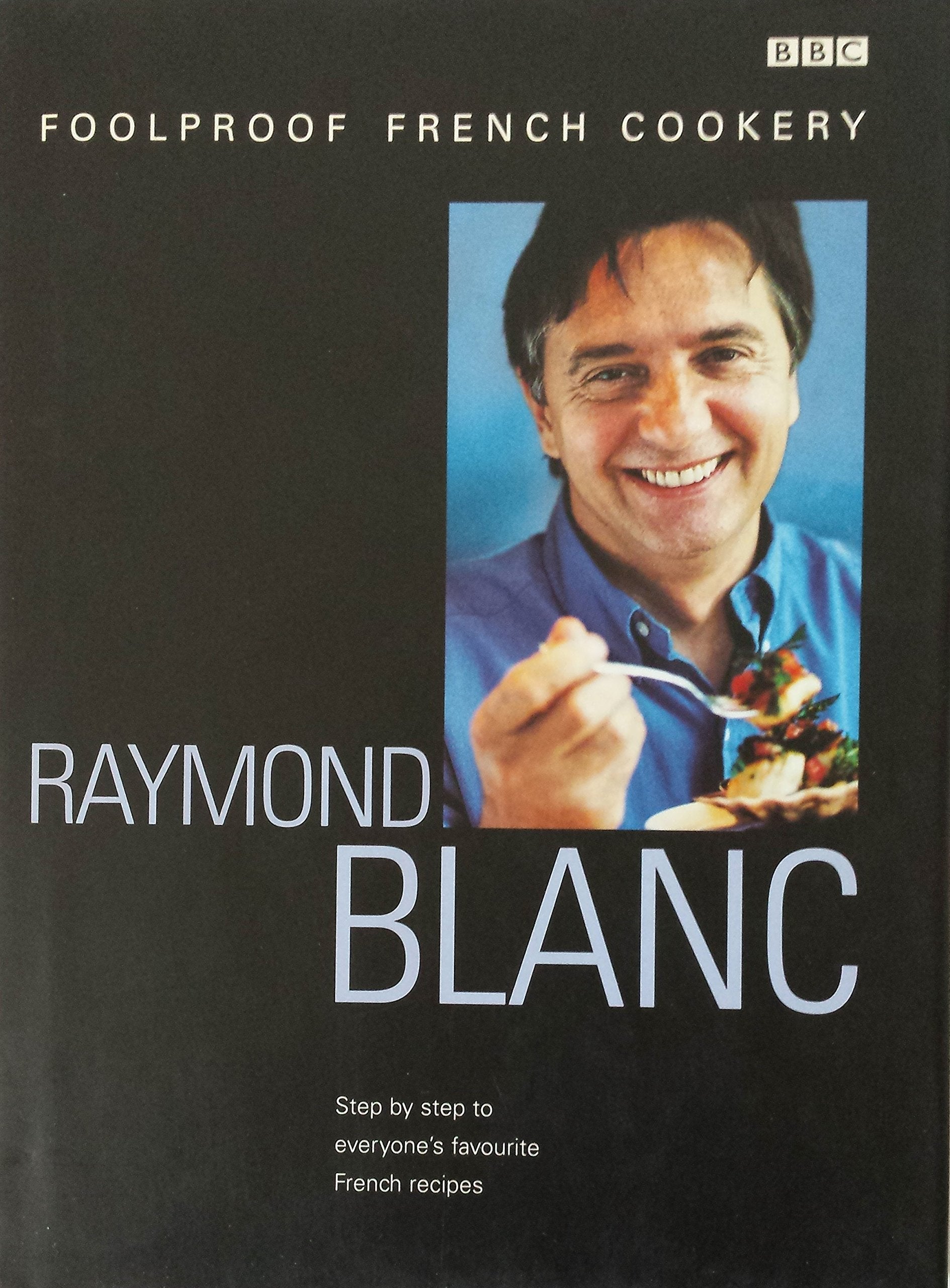 Raymond Blanc's Foolproof French Cookery Leisure, Home & Garden