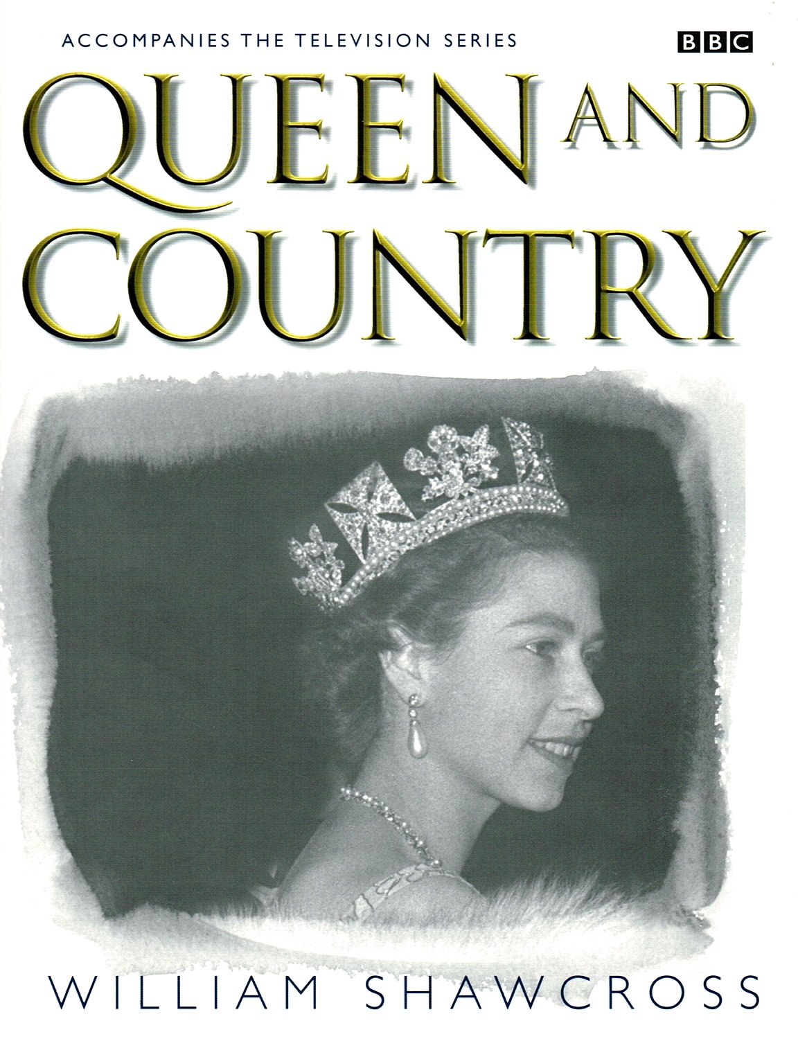 Queen and Country: Accompanies the Television Series on BBC. Biographies & Memoirs
