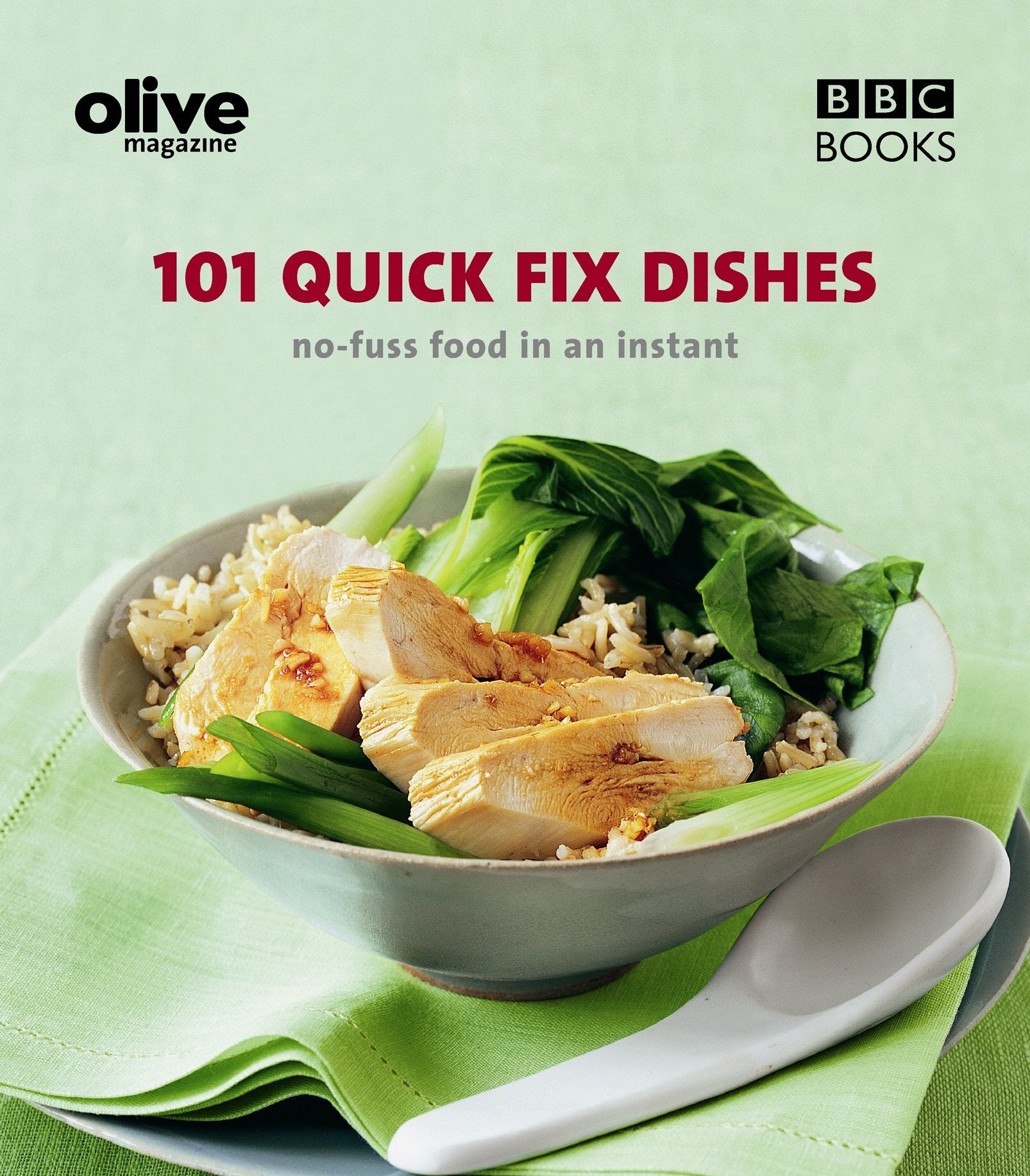 101 Quick Fix Dishes: No-Fuss Food in an Instant Leisure, Home & Garden
