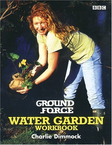 Ground Force: Water Garden Workbook Garden & Plants Books