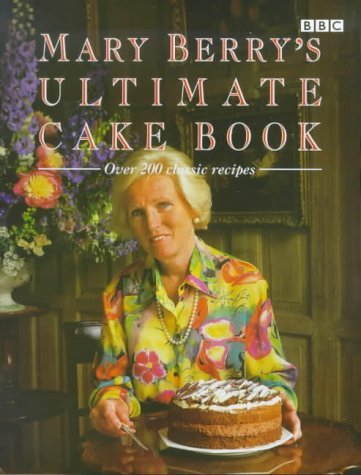 Mary Berry's Ultimate Cake Book: Over 200 Classic Recipes Leisure, Home & Garden