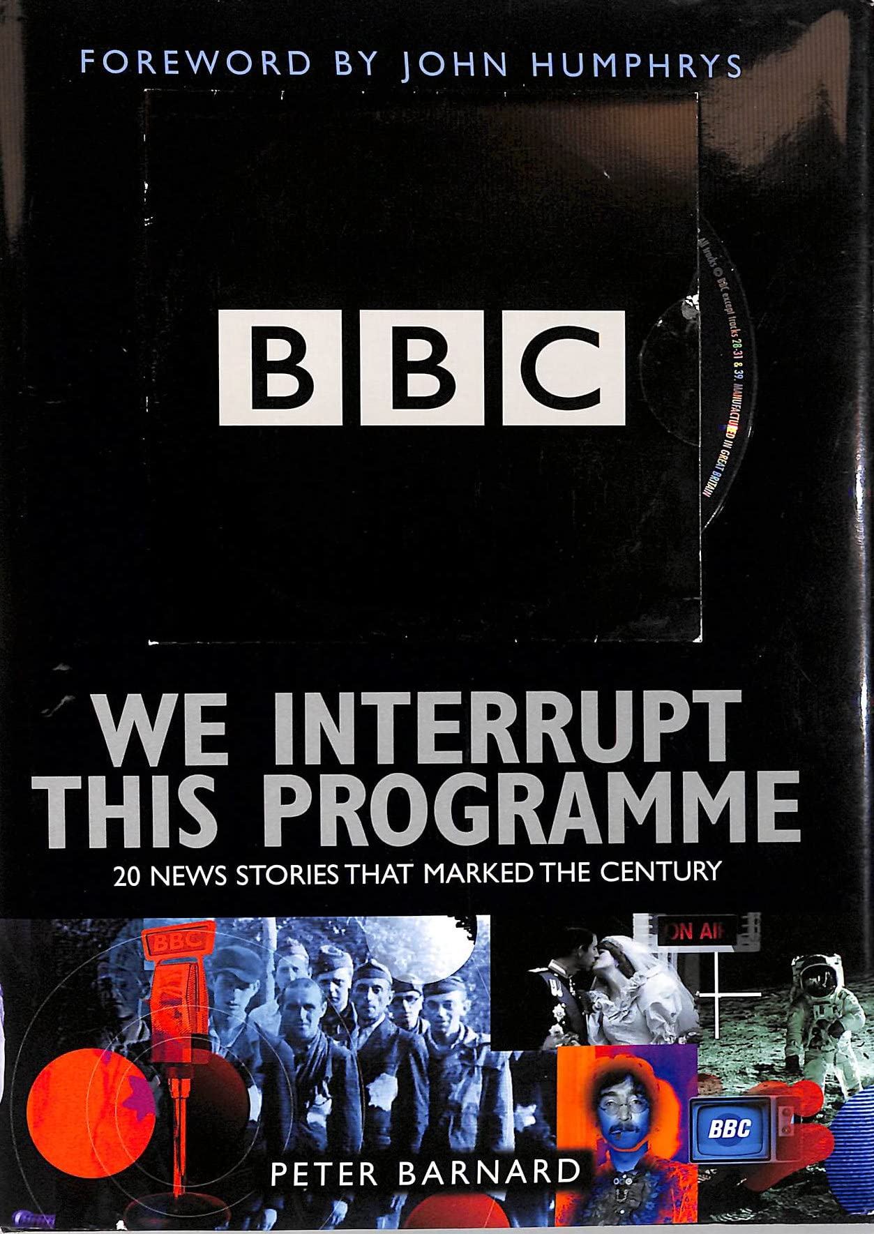 We Interrupt This Programme . . ., m. Audio-CD: 20 new stories that marked the century. Foreword by John Humphrys Media & Communication