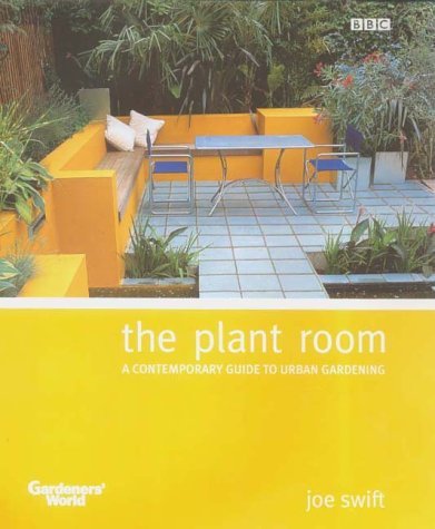 The Plant Room: A Contemporary Guide to Urban Gardening book