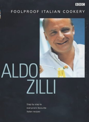 Aldo Zilli's Foolproof Italian Cookery Leisure, Home & Garden
