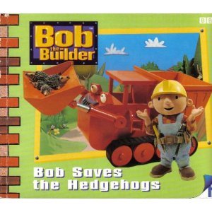 Bob the Builder- Bob Saves the Hedgehogs(Pb) (Bob the Builder Storybook S.) Novels & Short Stories