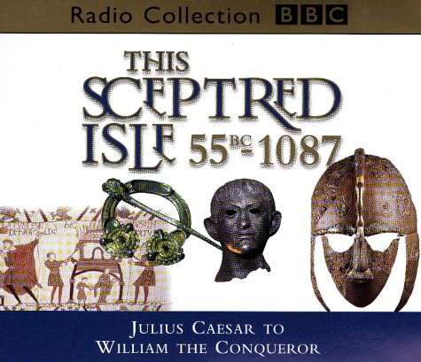 Julius Caesar to William the Conqueror 55BC-1087 (v.1) (BBC Radio Collection) Politics & History