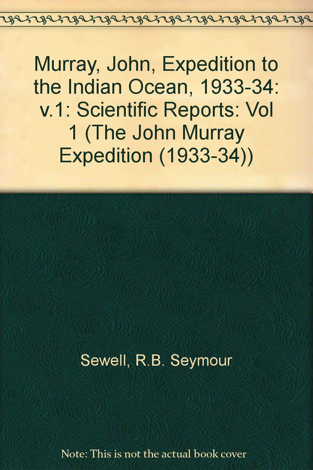 Murray, John, Expedition to the Indian Ocean, 1933-34: Scientific Reports (The John Murray Expedition (1933-34)) Business & Technology