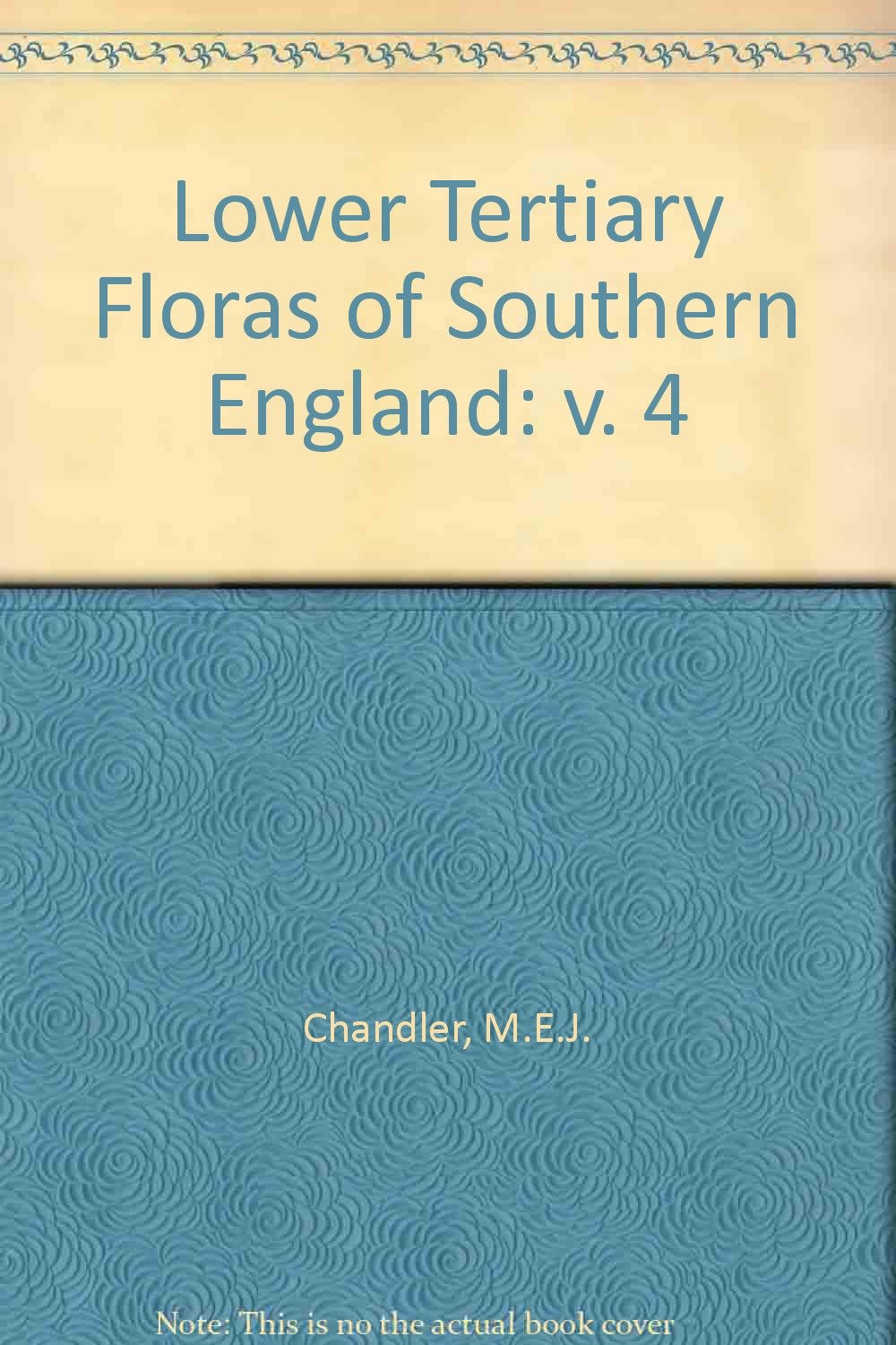 Lower Tertiary Floras of Southern England: v. 4 Books