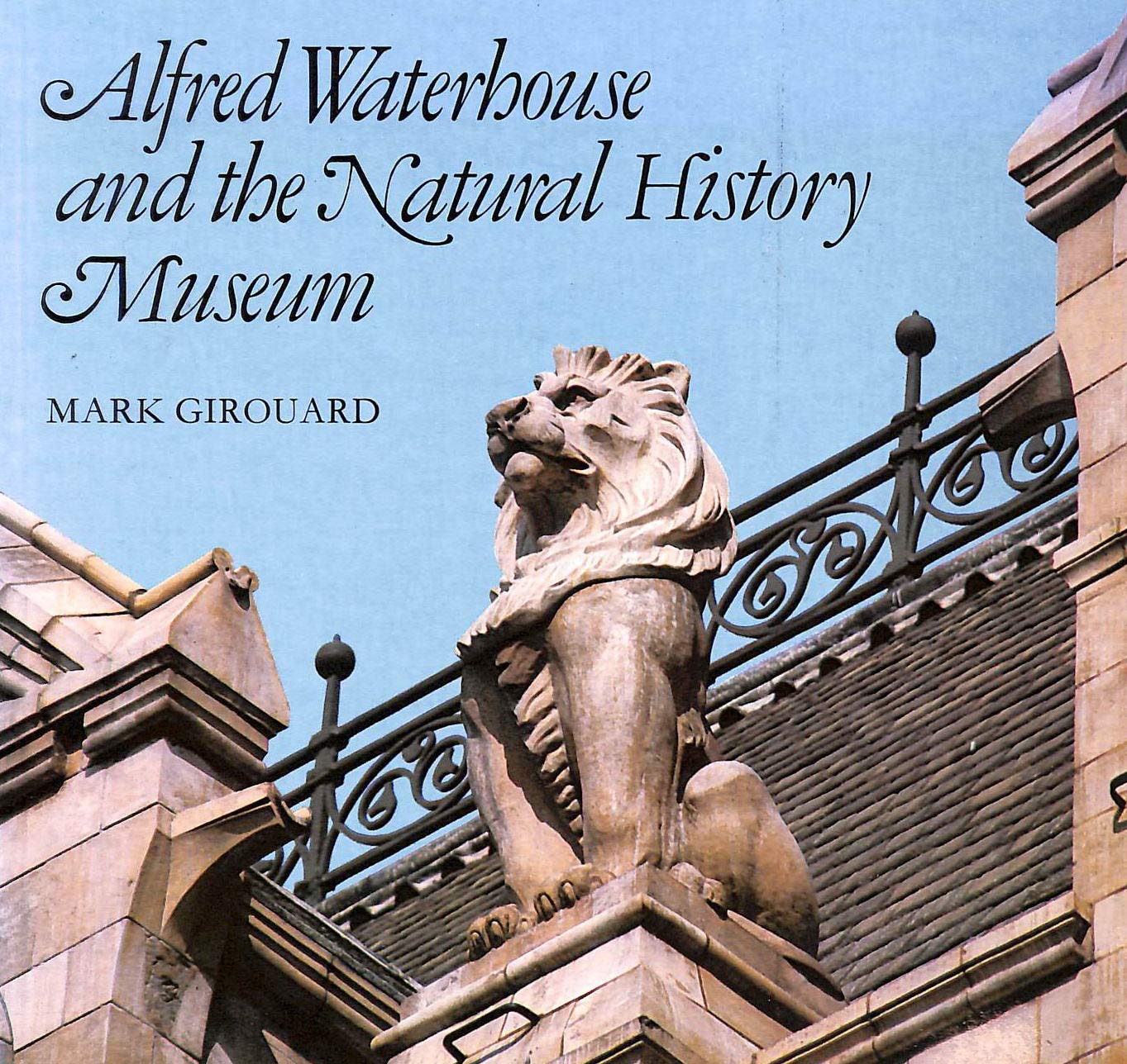 Alfred Waterhouse and the Natural History Museum Architecture