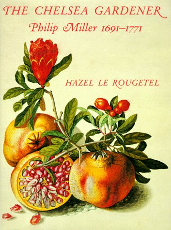 The Chelsea Gardener: Philip Miller, 1691-1771 Books