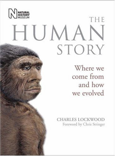The Human Story: Where We Come from and How We Evolved Natural Sciences