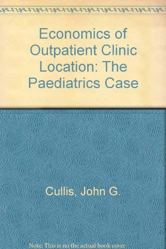 Economics of Outpatient Clinic Location: The Pediatrics Case book