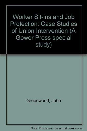 Worker Sit-ins and Job Protection: Case Studies of Union Intervention Business, Finance & Career