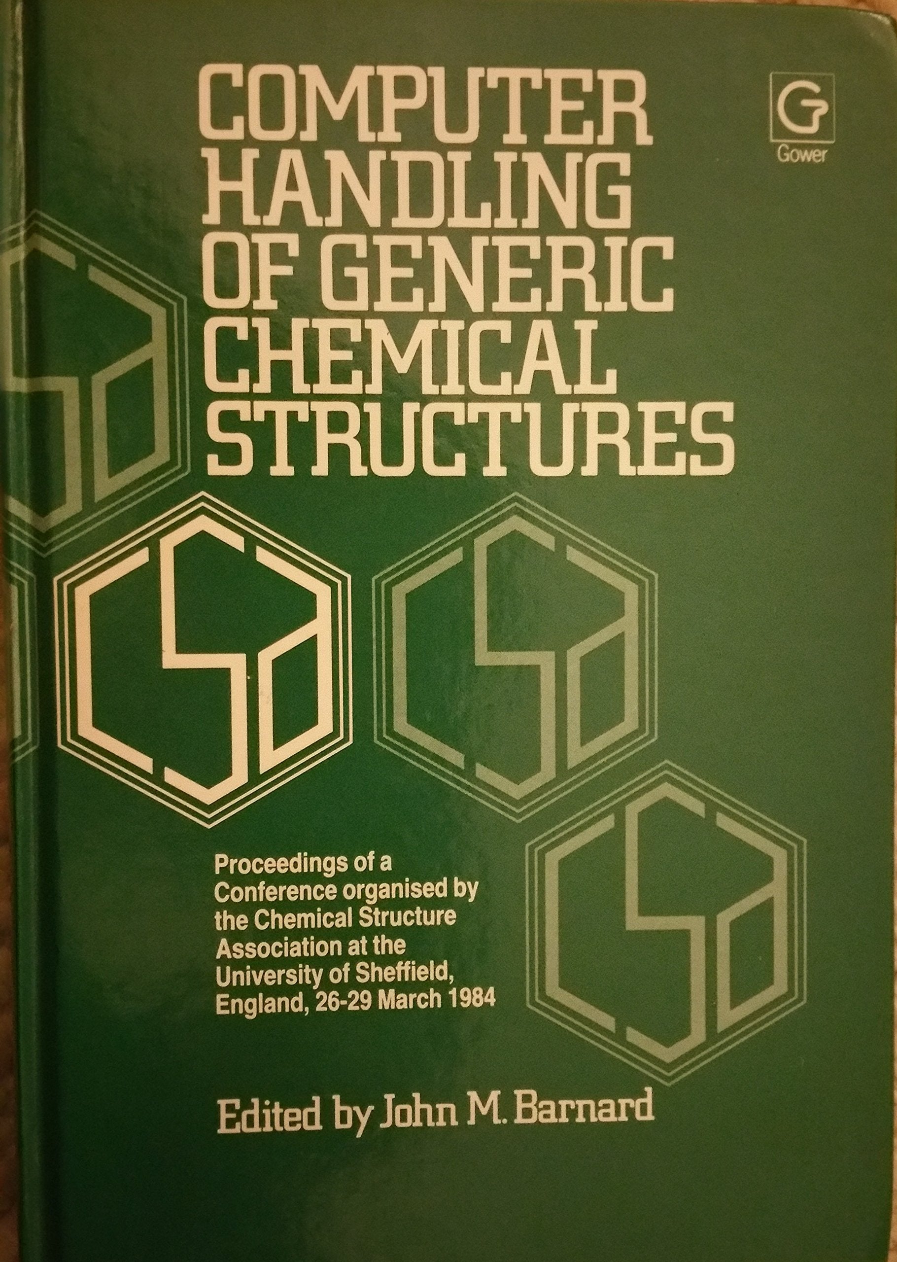 Computer Handling of Generic Chemical Structures: Proceedings of a Conference Organised by the Chemical Structure Association at the University of S Natural Sciences