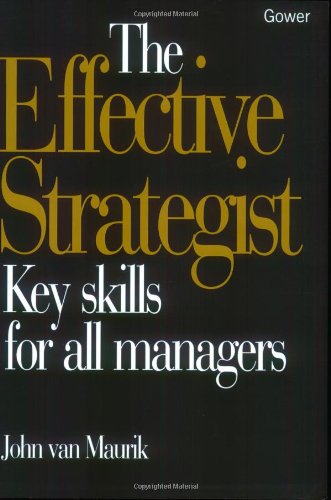 The Effective Strategist: Key Skills for All Managers Business, Finance & Career
