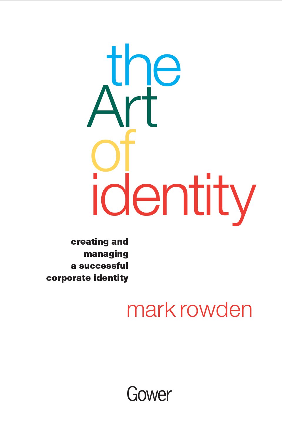 The Art of Identity: Creating and Managing a Successful Corporate Identity Business, Finance & Career