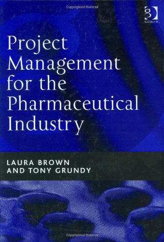 Project Management for the Pharmaceutical Industry Business, Finance & Career