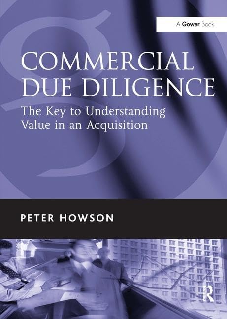 Commercial Due Diligence: The Key to Understanding Value in an Acquisition book
