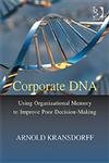 Product Image: Corporate DNA: Using Organizational Memory to Improve Poor Decision-making