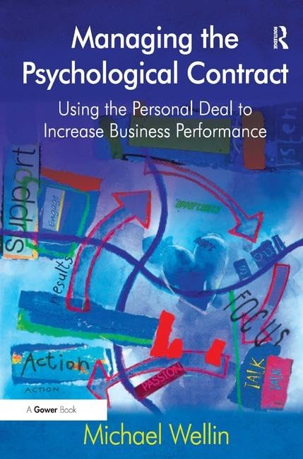 Managing the Psychological Contract: Using the Personal Deal to Increase Performance Law