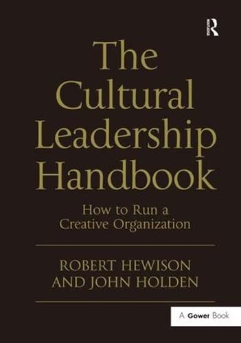 The Cultural Leadership Handbook: How to Run a Creative Organization book