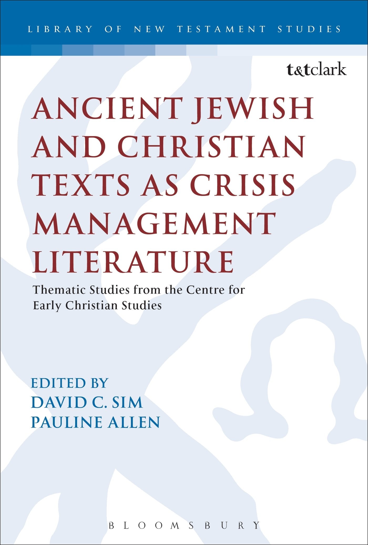 Ancient Jewish and Christian Texts as Crisis Management Literature Social Sciences