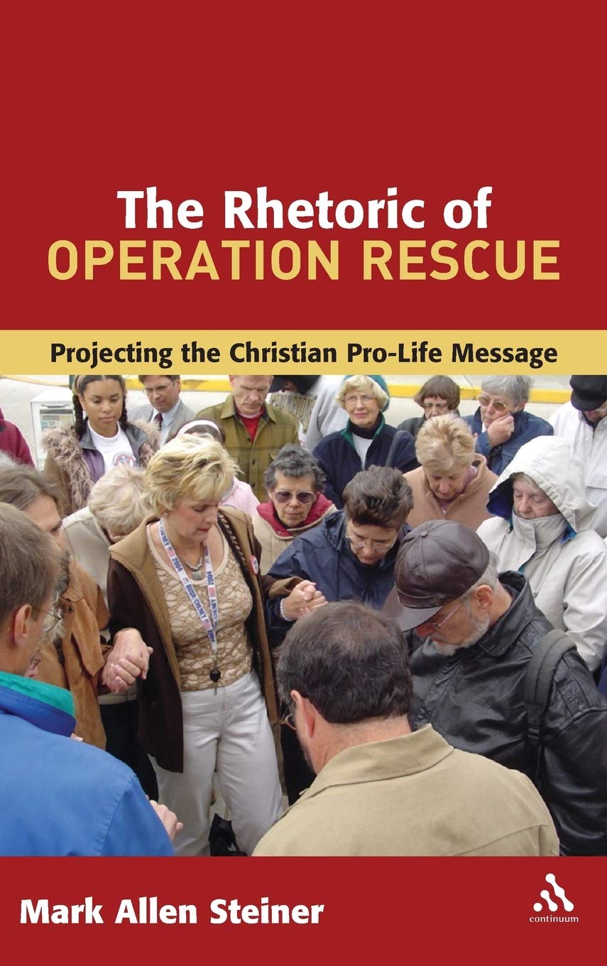 The Rhetoric of Operation Rescue Business, Finance & Career