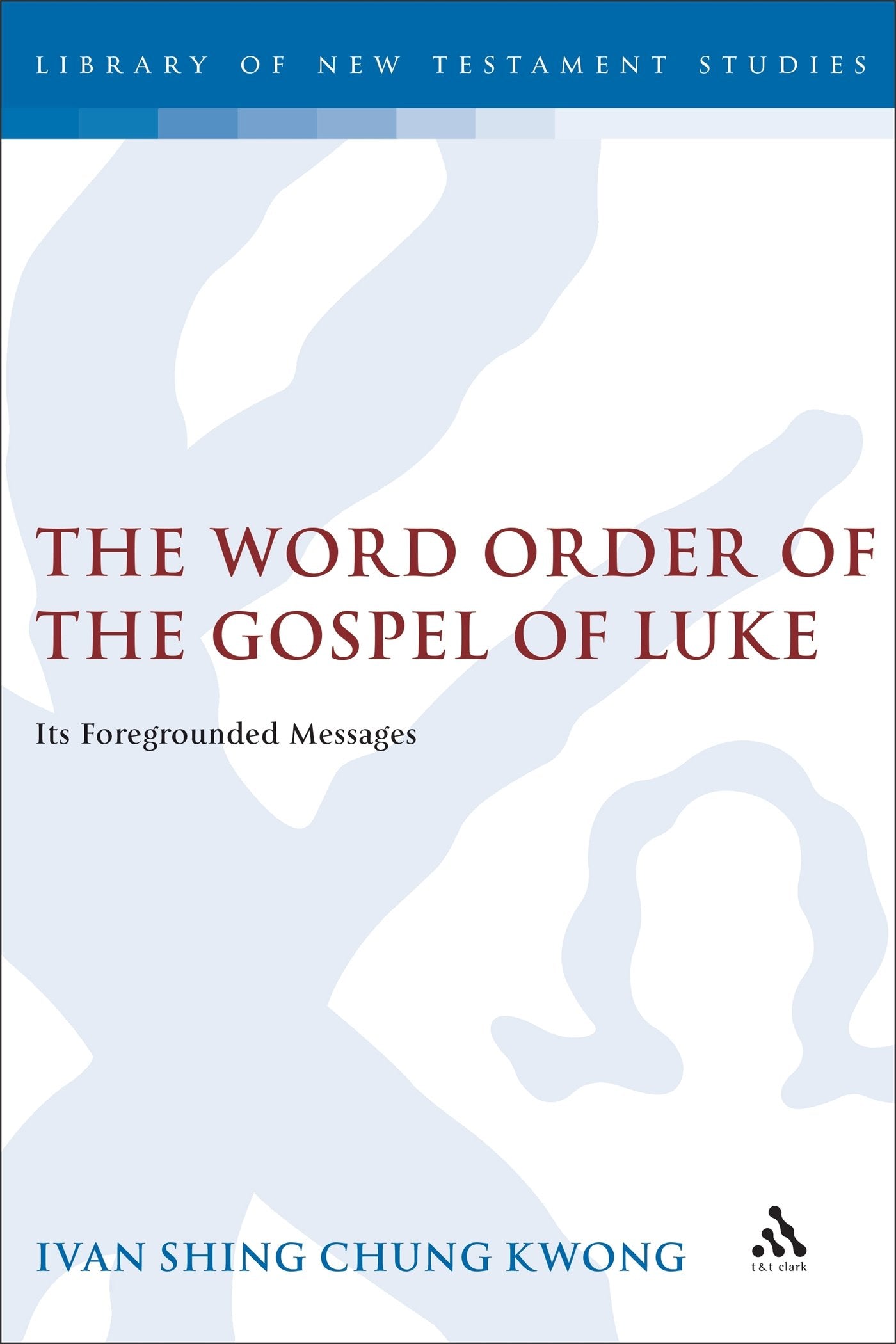The Word Order of the Gospel of Luke Religion & Esotericism