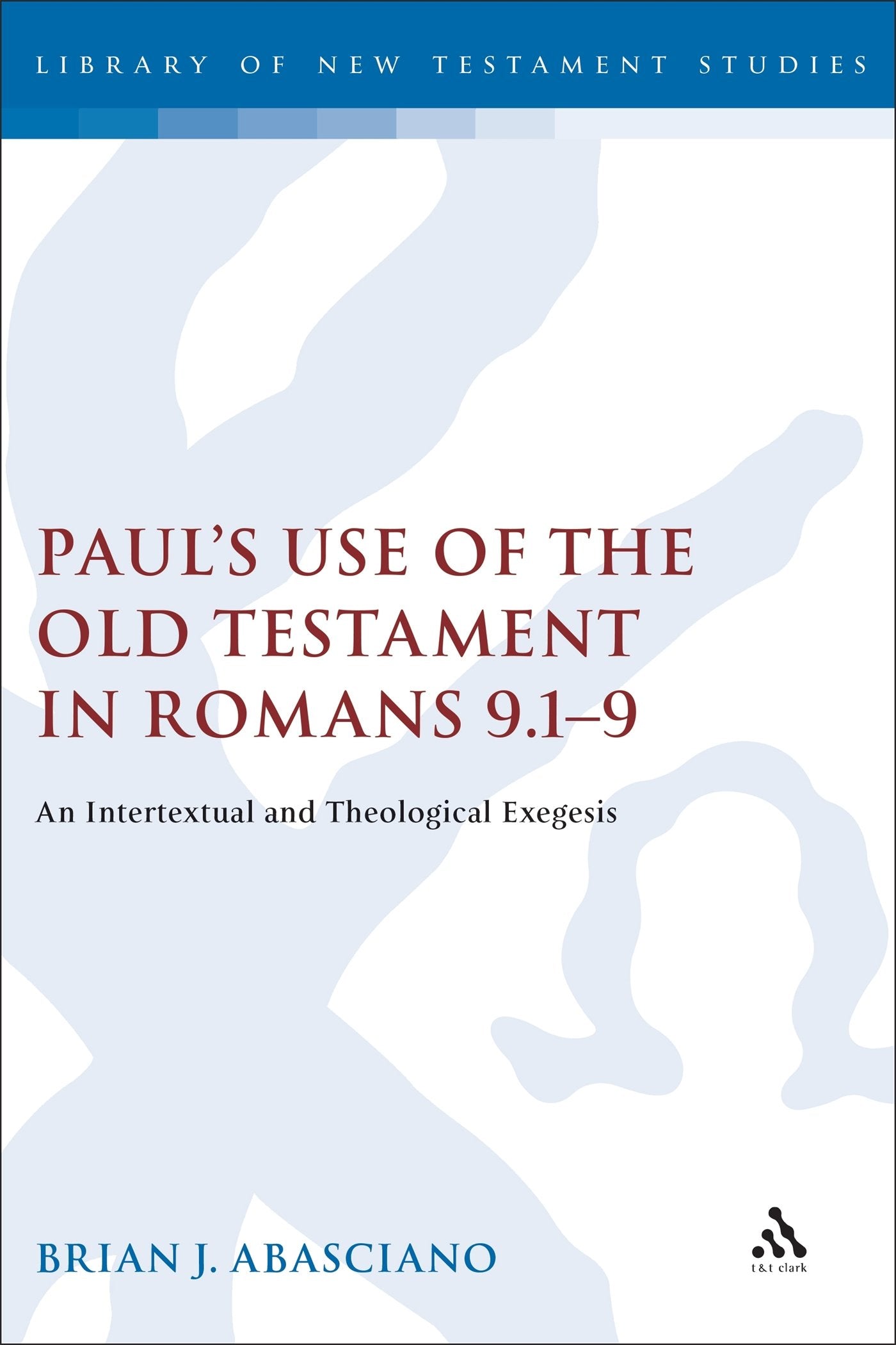 Paul's Use of the Old Testament in Romans 9.1-9 Religion & Esotericism