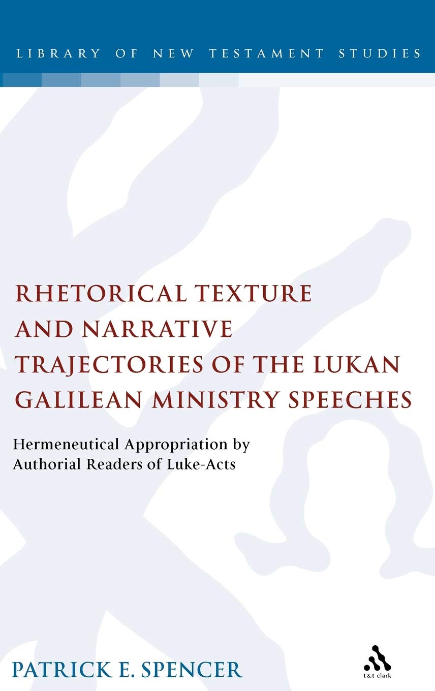 Rhetorical Texture and Narrative Trajectories of the Lukan Galilean Ministry Speeches Business, Finance & Career