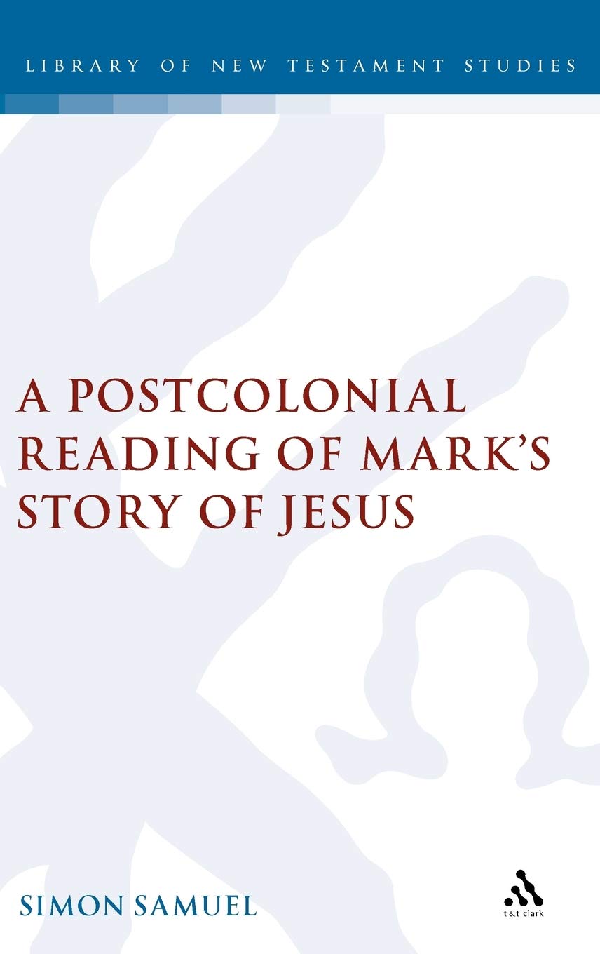 A Postcolonial Reading of Mark's Story of Jesus Religion & Esotericism