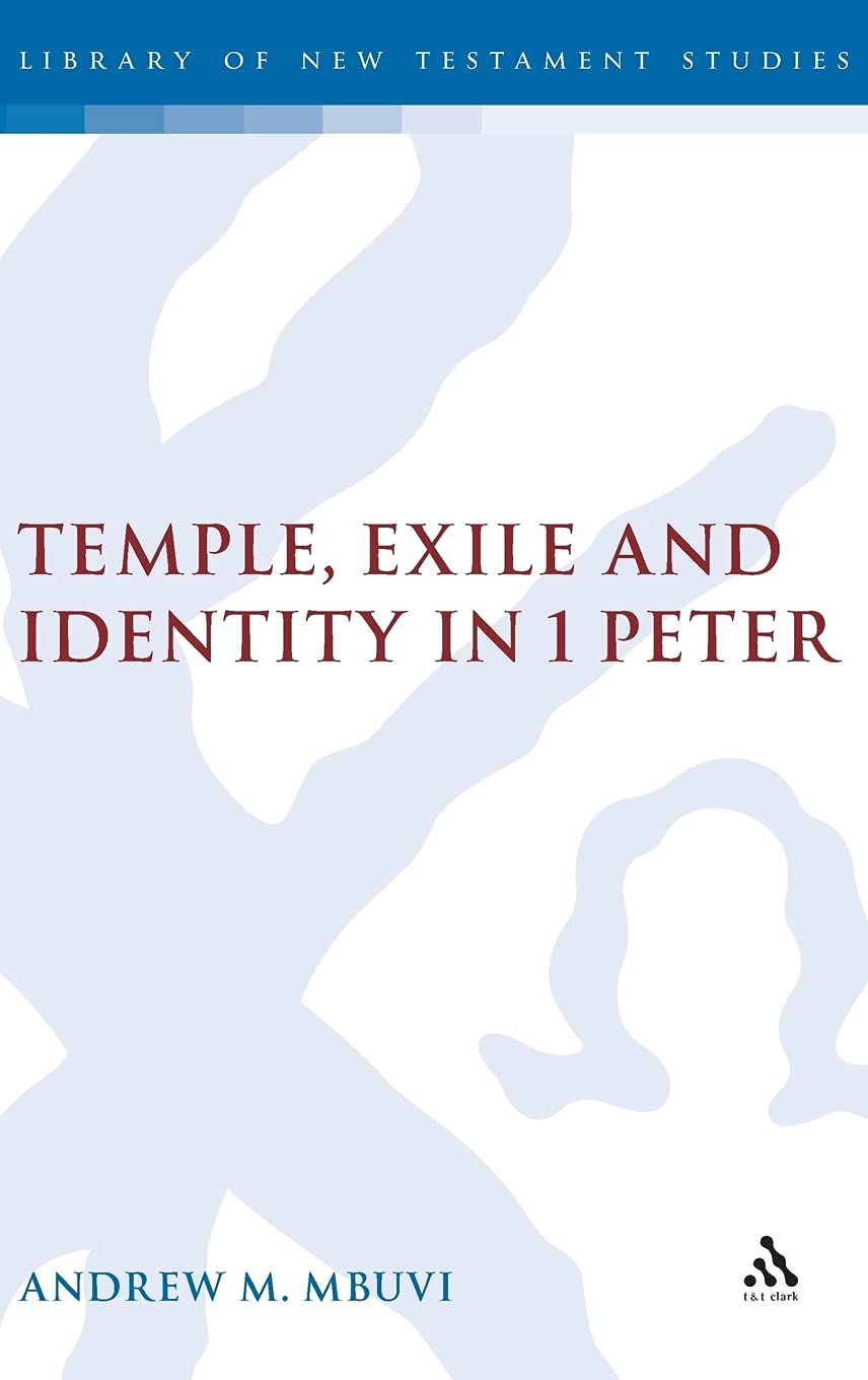 Temple, Exile and Identity in 1 Peter Religion & Esotericism